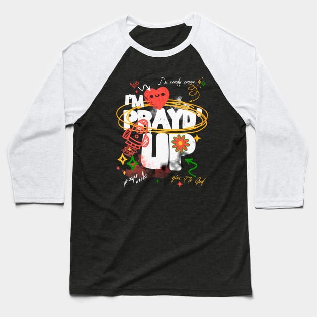 I'm Ready Cause I'm Prayed Up Baseball T-Shirt by Church Store